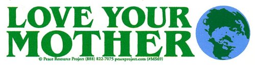 Peace Resource Project Love Your Mother Earth Environmental Climate Change Indoor Outdoor Small Bumper Sticker Decal For Cars, L