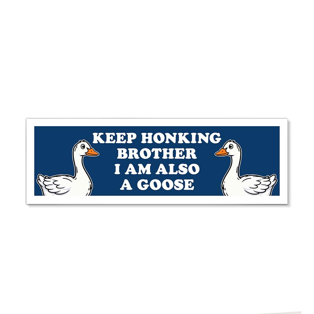 JMYROG Keep Honking Brother I Am Also A Goose Funny Car Bumper Magnet Sticker, Sarcastic Dont Honk Waterproof Cars Sticker, Sil
