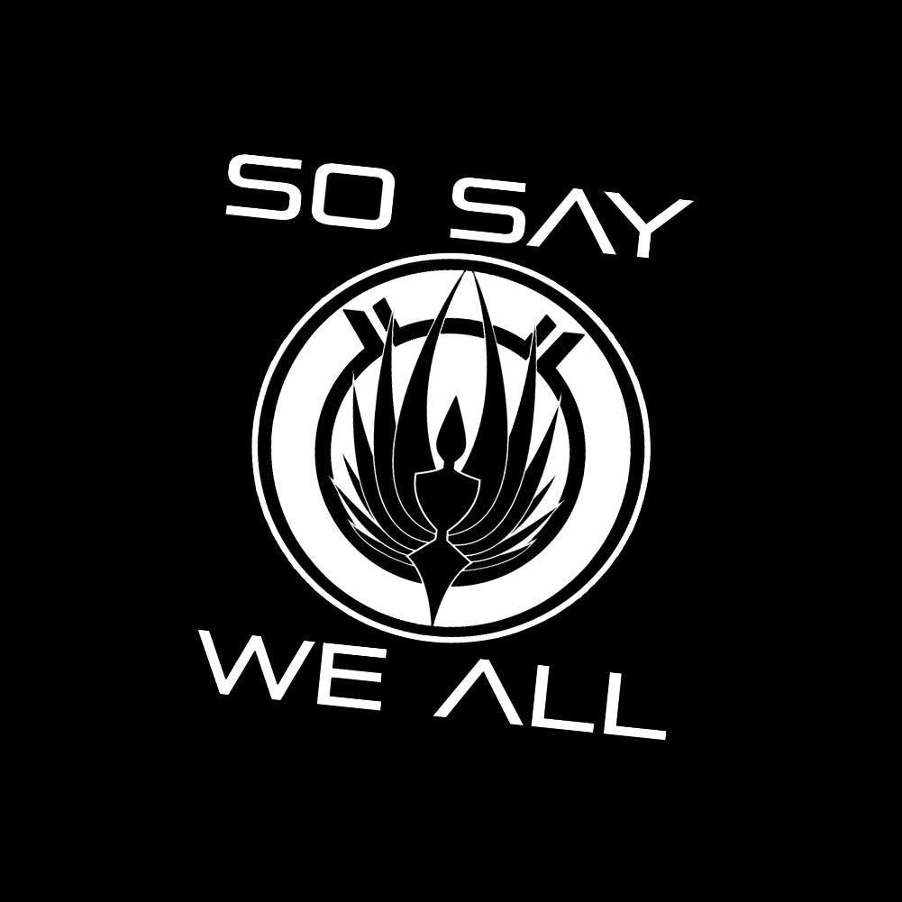So Say We All Battlestar Galactica Inspired 6 Vinyl Sticker Car Decal (6 White)