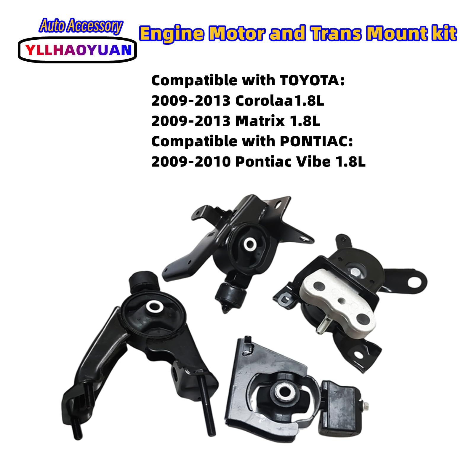 Yllhaoyuan Engine Motor & Trans Mounts 4pcs Rubber Compatible with 2009-2013 Corolla/Matrix/Vibe 1.8L - A62023 A62015 A
